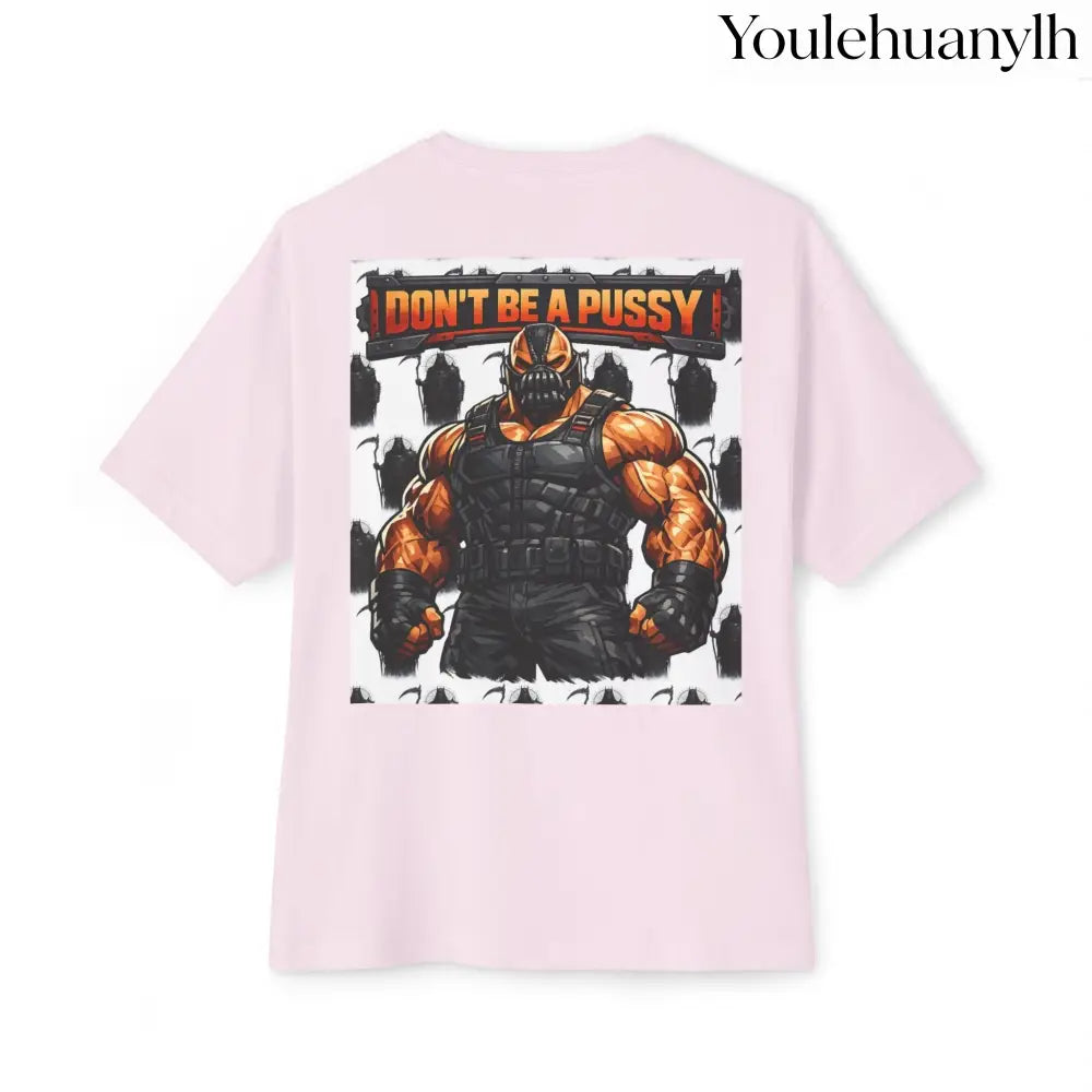 Don’t be a Pussy | Bane Graphic Tee - T-Shirt
