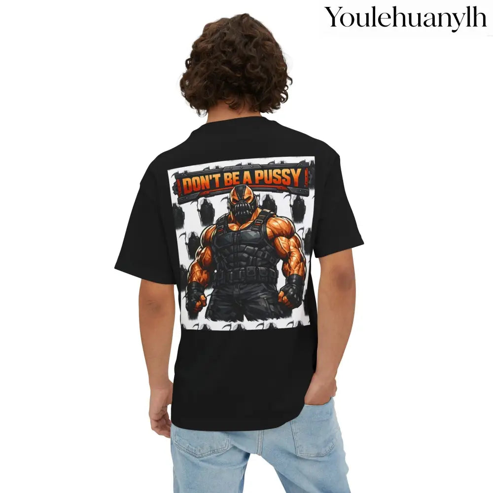 Don’t be a Pussy | Bane Graphic Tee - T-Shirt