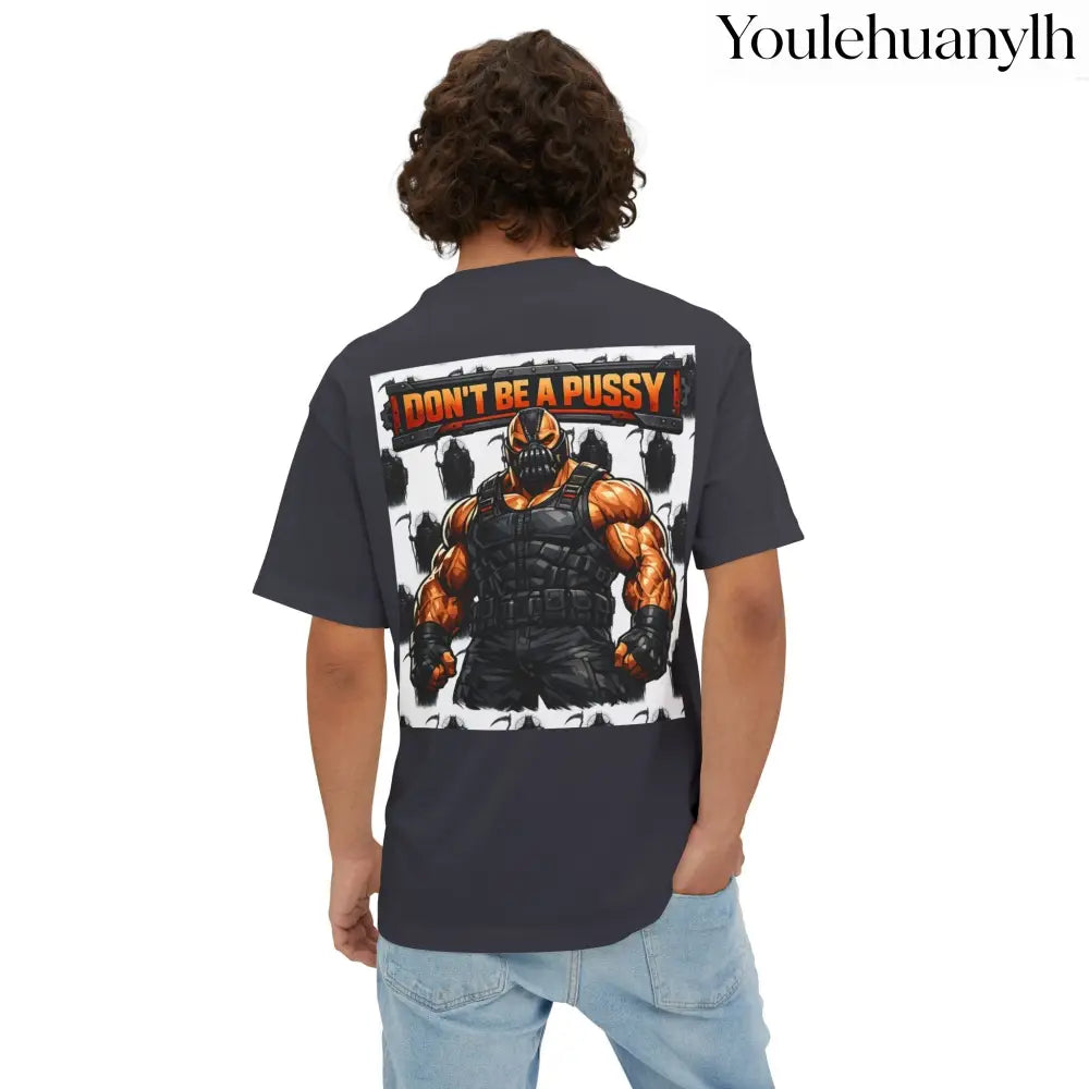 Don’t be a Pussy | Bane Graphic Tee - T-Shirt