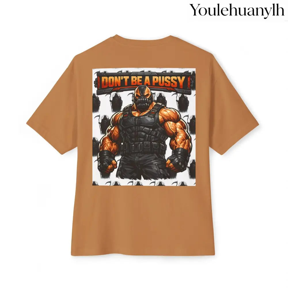 Don’t be a Pussy | Bane Graphic Tee - T-Shirt