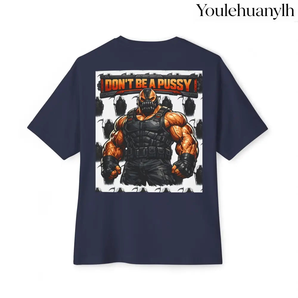 Don’t be a Pussy | Bane Graphic Tee - T-Shirt
