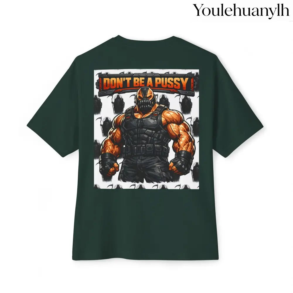 Don’t be a Pussy | Bane Graphic Tee - T-Shirt
