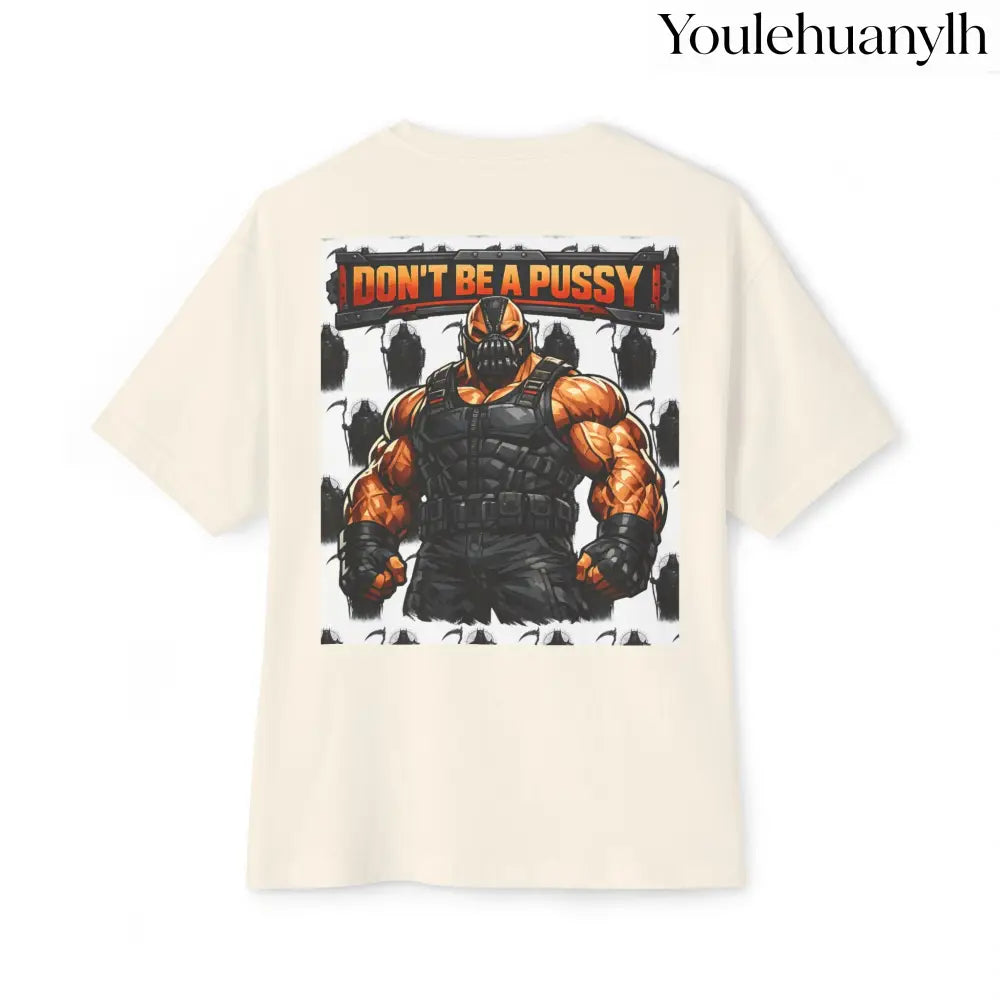 Don’t be a Pussy | Bane Graphic Tee - T-Shirt