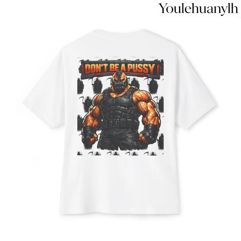 Don’t be a Pussy | Bane Graphic Tee - T-Shirt