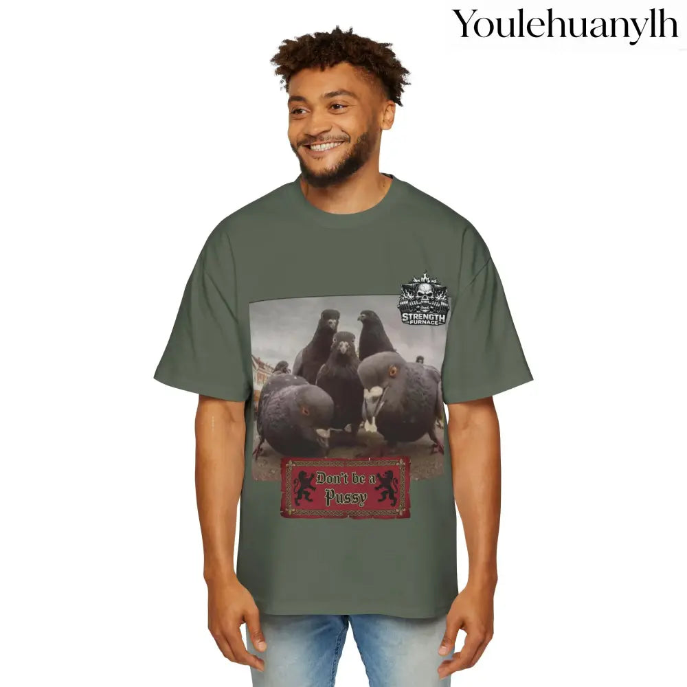 Don’t be a Pussy | Birds Agree Graphic Beefy Tee - T-Shirt