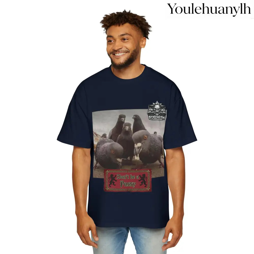 Don’t be a Pussy | Birds Agree Graphic Beefy Tee - T-Shirt