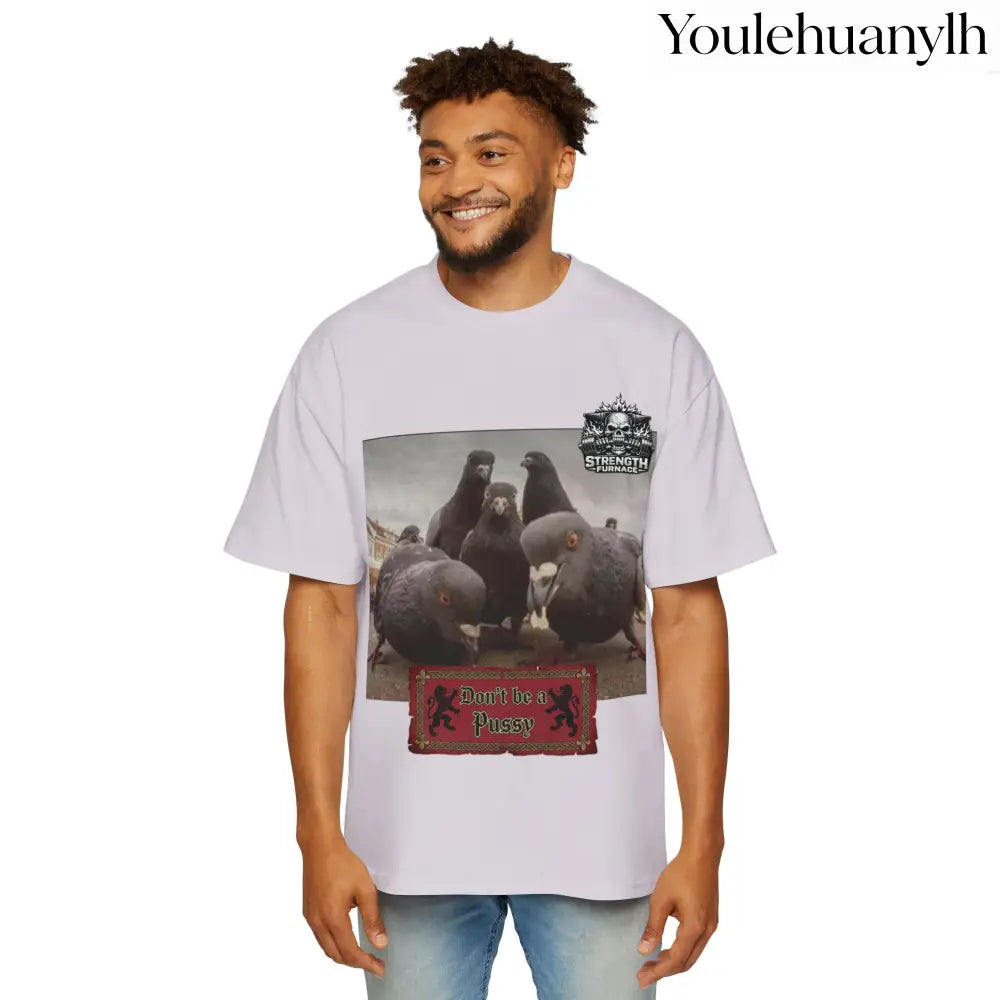 Don’t be a Pussy | Birds Agree Graphic Beefy Tee - T-Shirt