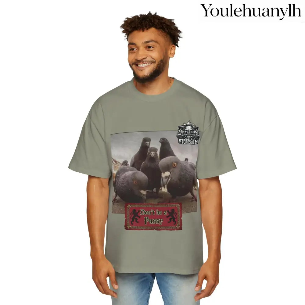 Don’t be a Pussy | Birds Agree Graphic Beefy Tee - T-Shirt