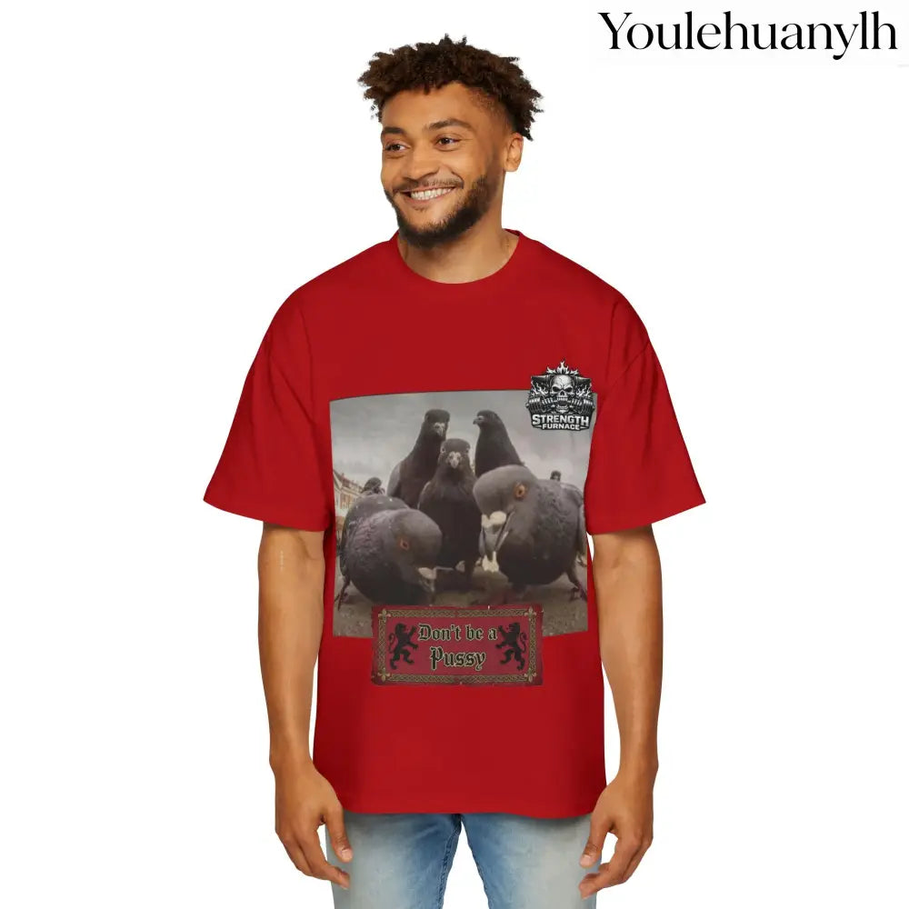 Don’t be a Pussy | Birds Agree Graphic Beefy Tee - T-Shirt