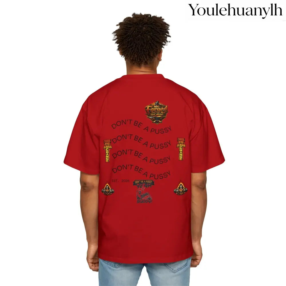 Don’t be a Pussy | Ronnie Oversized Heavy Tee - T-Shirt