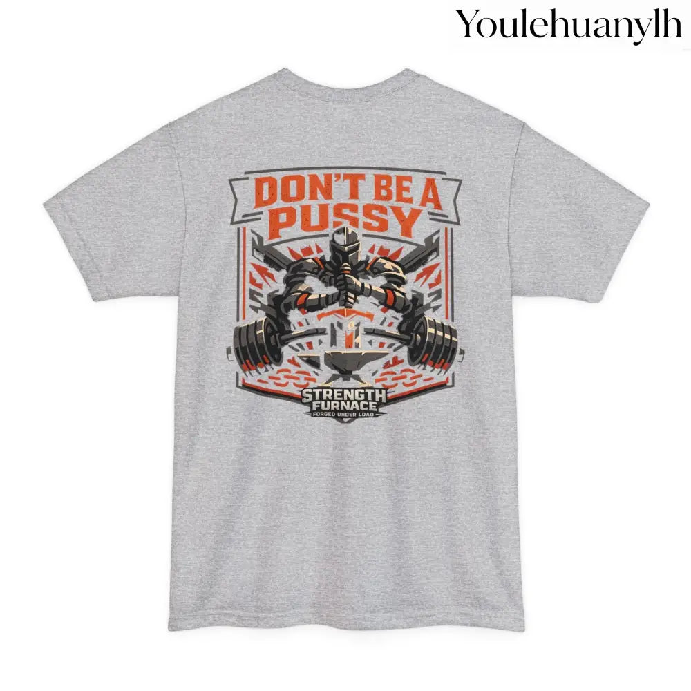 Don’t Be a Pussy | Tyson Tall Tee - T-Shirt