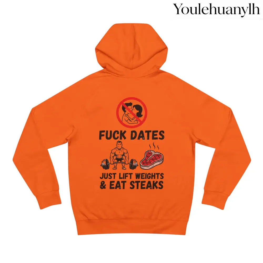 Hoodie - “Fuck Dates Just Lift Weights & Eat Steaks” Fitness Hoodie - Hoodie
