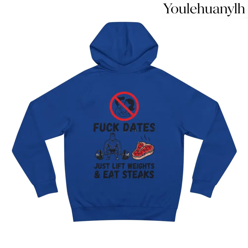 Hoodie - “Fuck Dates Just Lift Weights & Eat Steaks” Fitness Hoodie - Hoodie