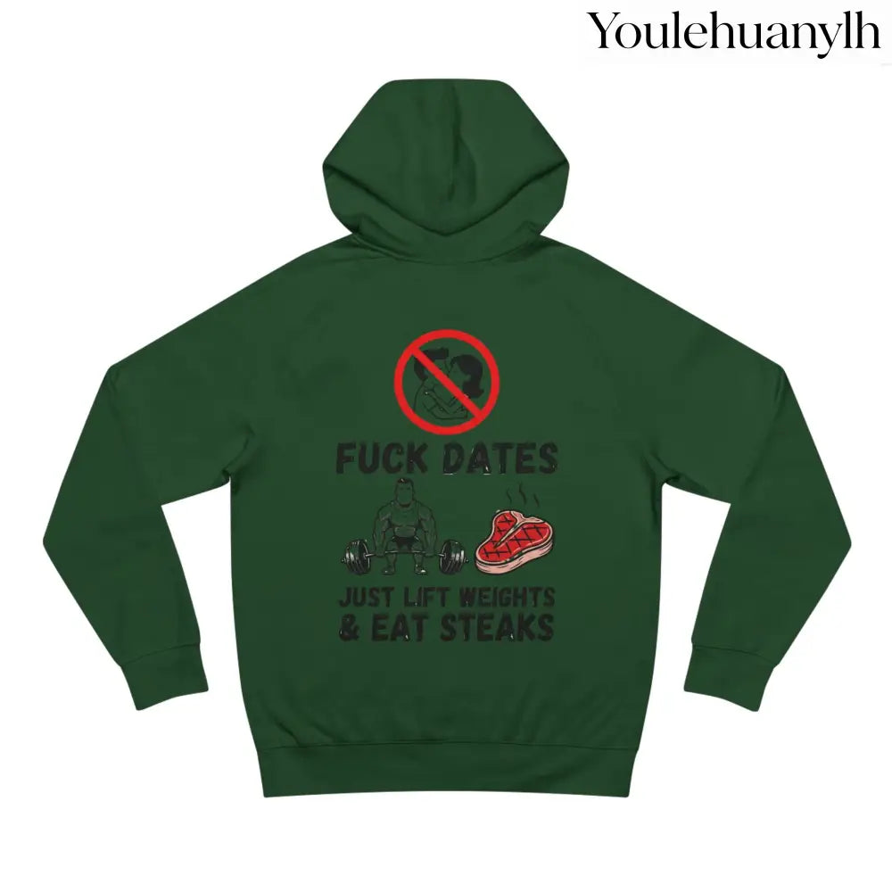 Hoodie - “Fuck Dates Just Lift Weights & Eat Steaks” Fitness Hoodie - Hoodie