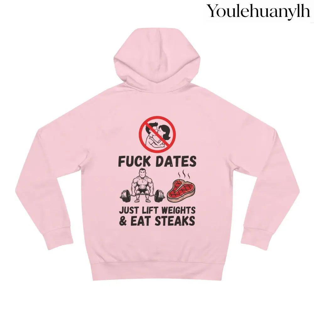Hoodie - “Fuck Dates Just Lift Weights & Eat Steaks” Fitness Hoodie - Hoodie