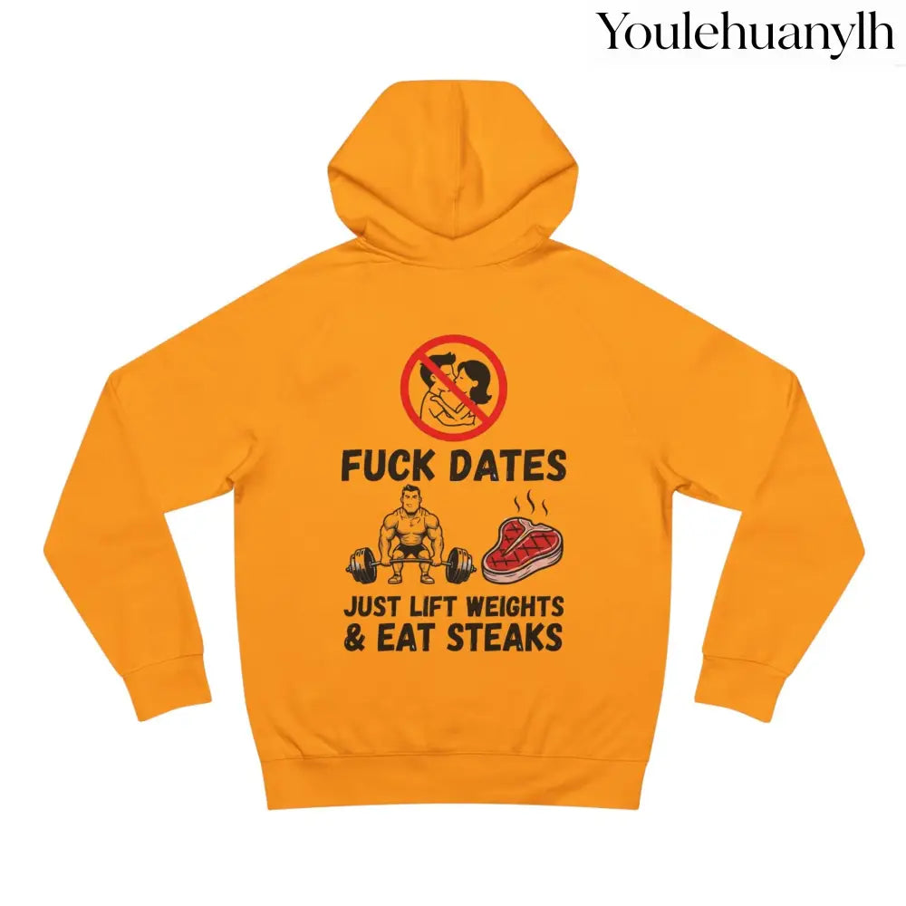 Hoodie - “Fuck Dates Just Lift Weights & Eat Steaks” Fitness Hoodie - Hoodie