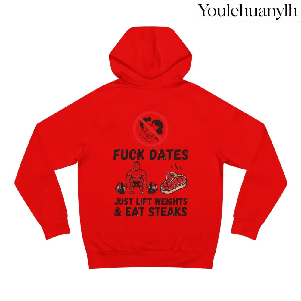 Hoodie - “Fuck Dates Just Lift Weights & Eat Steaks” Fitness Hoodie - Hoodie